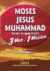 Moses, Jesus, Muhammad: 3 Men, 1 Mission